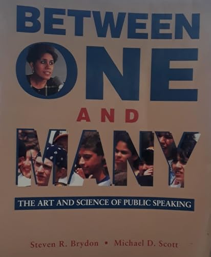 Between One and Many The Art and Science of Public Speaking
