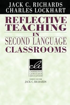 Reflecetive Teaching in Second Language Classrooms