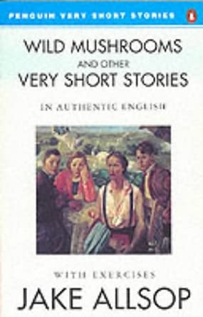 Wild Mushrooms and Other Very Short Stories