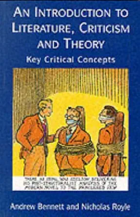 An Introduction to Literature Criticism and Theory Key Critical Concepts
