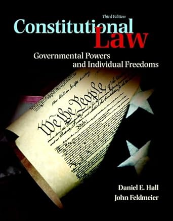 Constitutional Law: Governmental Powers and Individual Freedoms
