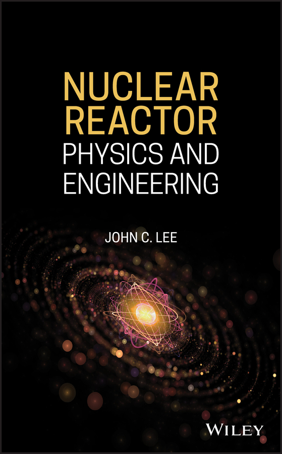 [EBOOK] Nuclear Reactor : Physics and Engineering