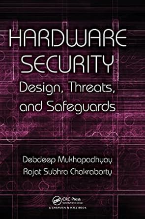 Hardware Security: Design, Threats, and Safeguards