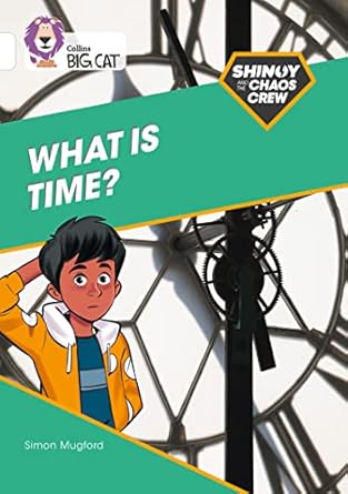 Shinoy and the Chaos Crew: What is time? (Non-fiction) 