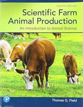 Scientific Farm Animal Production: An Introduction to Animal Science