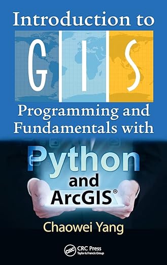 [PRINT} Introduction to GIS Programming and Fundamentals with Python and ArcGIS®