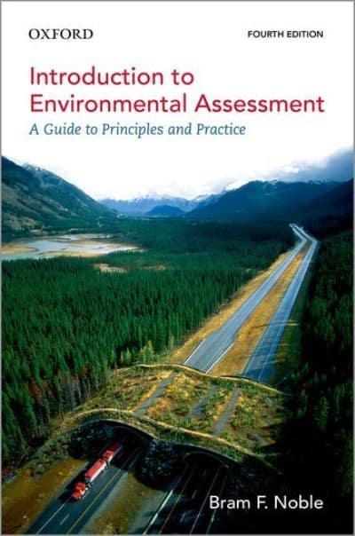 [PRINT] Introduction to Environmental Assessment 4th Edition: A Guide to Principles and Practice