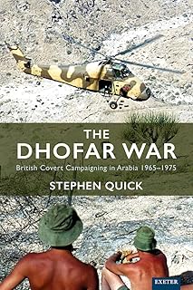 The Dhofar War: British Covert Campaigning in Arabia 1965-1975