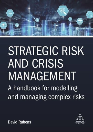 [9781398609754] Strategic Risk and Crisis Management A Handbook for Modelling and managing Complex Risks