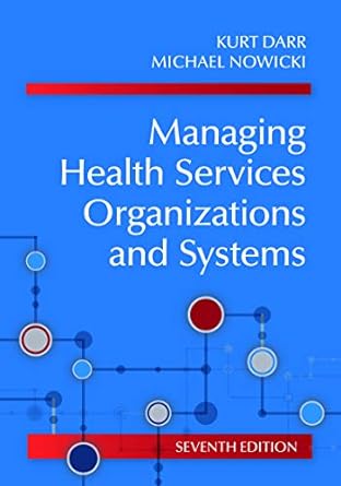 [9781938870903] Managing Health Services Organizations and Systems