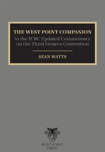 [9781959631026] The West Point Companion to the Updated ICRC Commentary on the Third Geneva Convention 