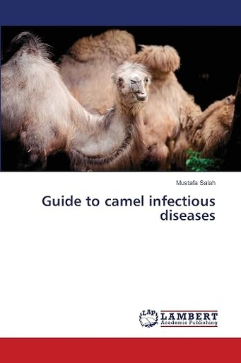 [9786139859467] Guide to Camel Infectious Diseases