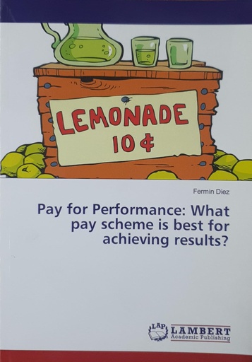 [9786136621678] Pay for Performance: What Pay Scheme is Best for Anchieving Results?