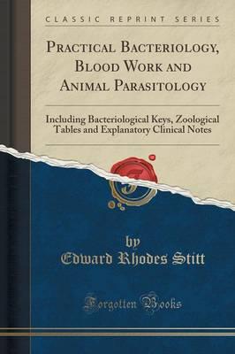 [9781332968428] Practical Bacteriology, Blood Work and Animal Parasitology 