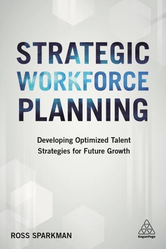 [9780749482015] Strategic Workforce Planning: Developing Optimized Talent Strategies for Future Growth