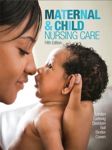 [9780134167220] [PRINT] Maternal and Child Nursing Care