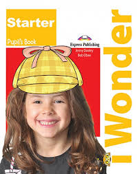 [9781471596506] I Wonder Starter Pupil’s Book
