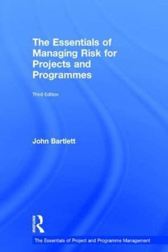 [9781138288300] The Essentials of Managing Risk for Project and Programmes