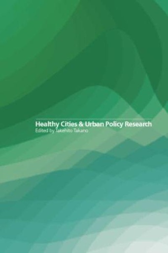 [9781138873872] Healthy Cities and Urban Policy Research