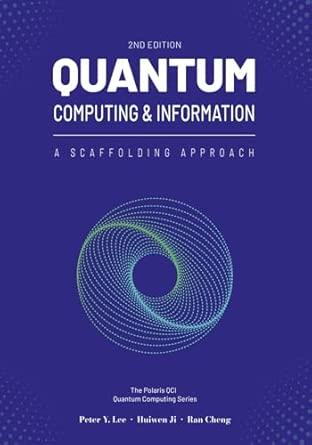 [9781961880061] Quantum Computing and Information: A Scaffolding Approach 