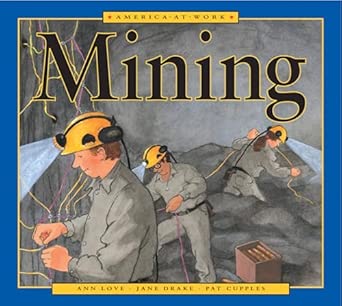 [9781553374244] Mining America at Work 