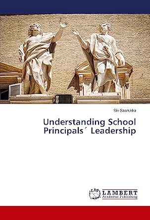 [9786139880157] Understanding School Principals ' Leadership 