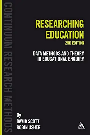 [9781441101662] Researching Education: Data Methods and Theory in Educational Enquiry