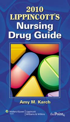 [9781605475547] 2010 Lippincott's Nursing Drug Guide