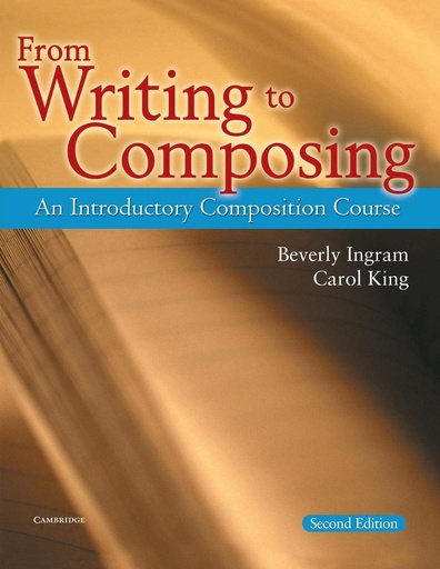 [9780521539142] From Writing to Composing An Introductory Composition Course