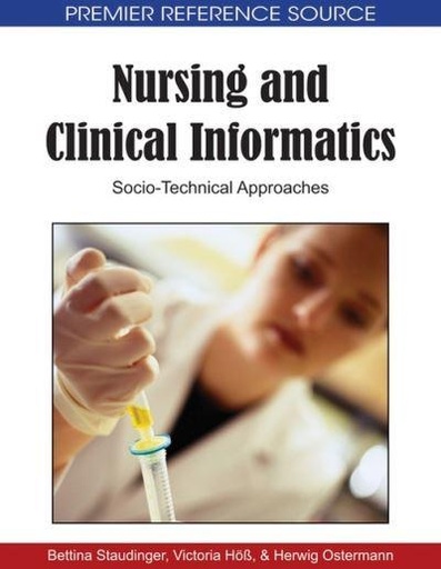 [9781605662343] Nursing and Clinical Informatics Socio-Technical Approaches