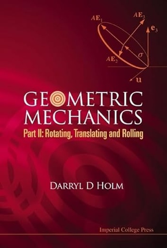 [9781848161566] Geometric Mechanics (Part 2) Rotating, Translating and Rolling