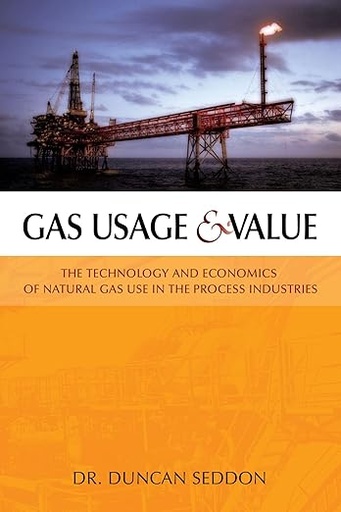[9781593700737] Gas Usage and Value The Technology and Economics of Natural Gas in the Process Industries