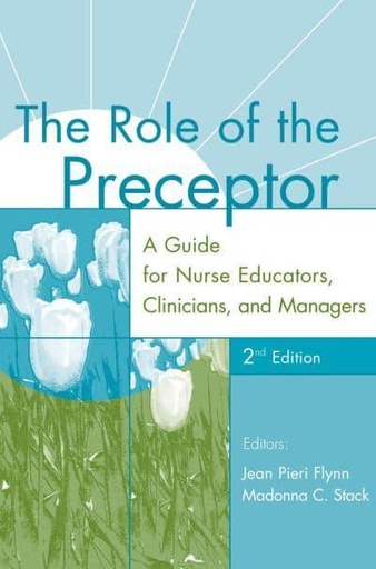 [9780826137159] The Role of the Preceptor A Guide for Nurse Educators Clinician and Managers