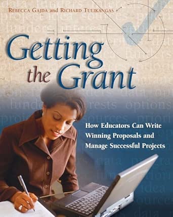 [9781416601722] Getting the Grant: How Educators Can Write Winning Proposals and Manag