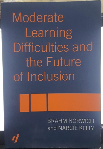 [9780415319751] Moderate Learning Difficulties and the Future of Inclusion