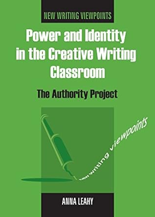 [9781853598463] Power and Identity in the Creative Writing Classroom The Authority Project
