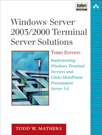 [9781578702763] Windows Server 2003/2000 Terminal Server Solutions Implementing Windows Terminal Service and Citrix Metaframe Presentation Server 3.0