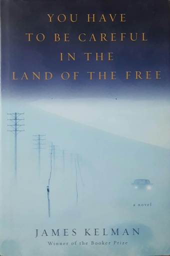[9780151010424] You Have to be Careful in the Land of the Free