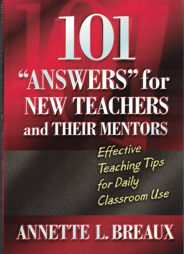 [9781930556485] 101 Answers for New Teachers and Their Mentors