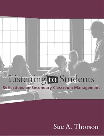 [9780321063977] Listening to Students Reflections on Secondary Classroom Management