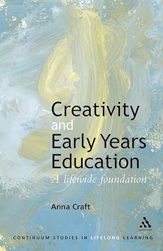 [9780826457431] Creativity and Early Years Education A Lifewide Foundation
