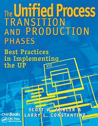 [9781578200924] The Unified Process Transaction and Production Phases Best Practices in Implementing the UP