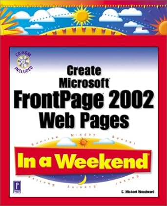 [9780761534471] Create Microsoft Frontpage 2002 Web Pages in a Weekend