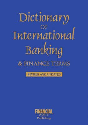 [9780852976326] Dictionary of International Banking Finance Terms