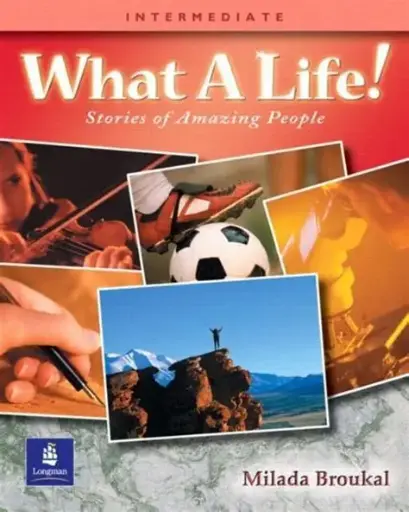 [9780201619980] What A Life! Intermediate: Stories of Amazing People