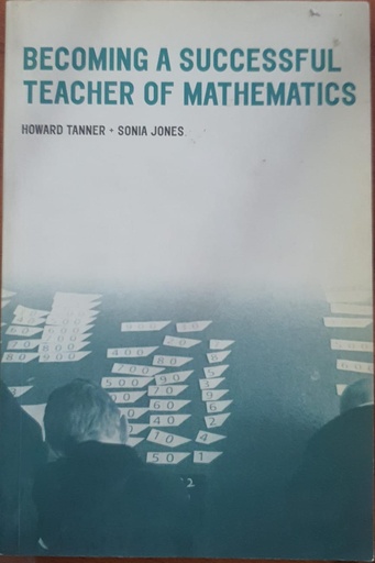 [9780415230698] Becoming a Successful Teacher of Mathematics