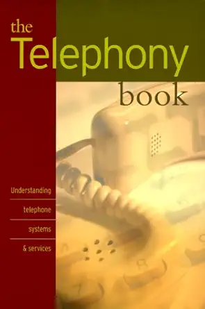 [9781578200351] The Telephony Book Understanding Telephone System & Service