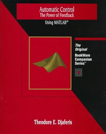 [9780534950514] Automatic Control: The Power of Feedback Using Matlab