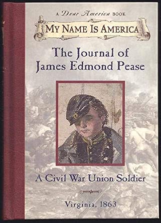[9780439603775] The Journal of James Edmond Pease A Civil War Union Soldier