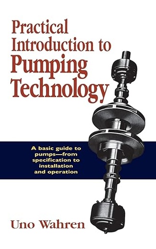 [9780884156864] Practical Introduction to Pumping Technology A Basic Guide to Pump-From Specification to Installation and Operation